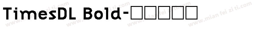 TimesDL Bold字体转换